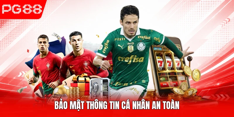 Bảo mật thông tin cá nhân an toàn