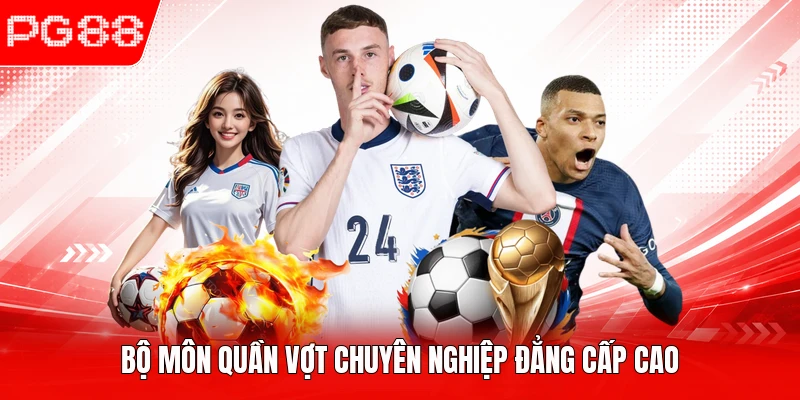 Bộ môn quần vợt chuyên nghiệp đẳng cấp cao