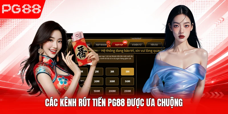Các kênh rút tiền PG88 được ưa chuộng