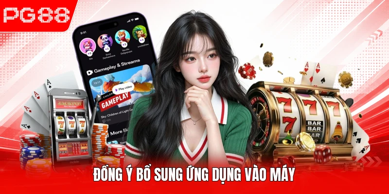 Đồng ý bổ sung ứng dụng vào máy