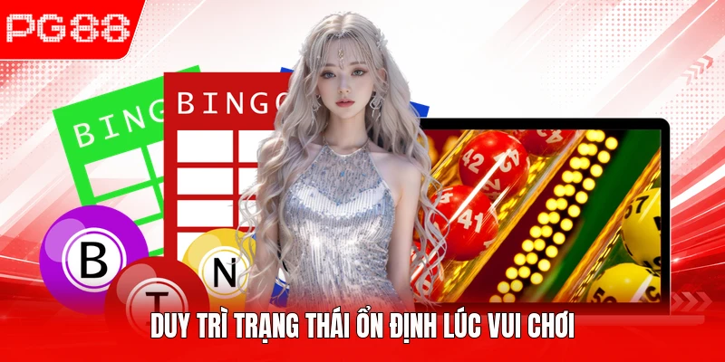 Duy trì trạng thái ổn định lúc vui chơi