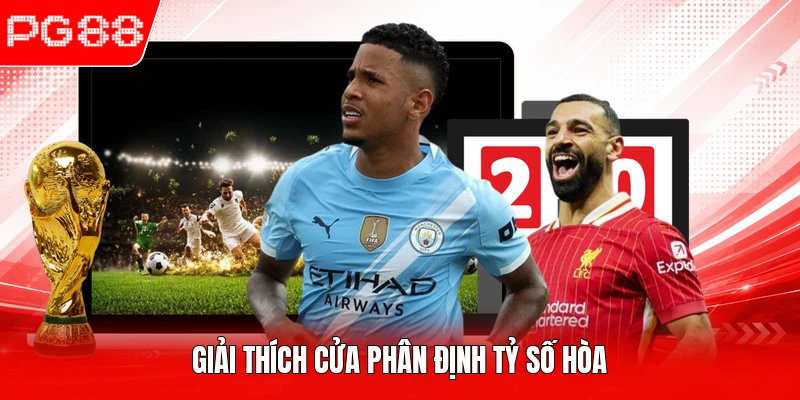 Giải thích cửa phân định tỷ số hòa