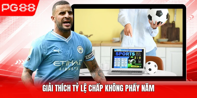 Giải thích tỷ lệ chấp không phẩy năm