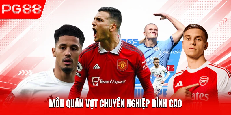Môn quần vợt chuyên nghiệp đỉnh cao
