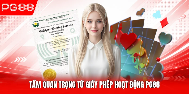 Tầm quan trọng từ giấy phép hoạt động PG88