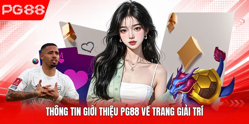 Thông tin giới thiệu PG88 về trang giải trí