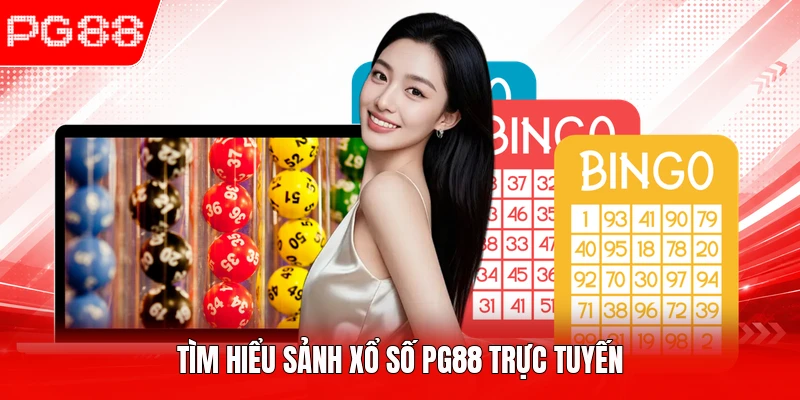 Tìm hiểu sảnh xổ số PG88 trực tuyến