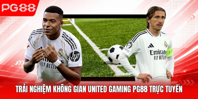 Trải nghiệm không gian United Gaming PG88 trực tuyến