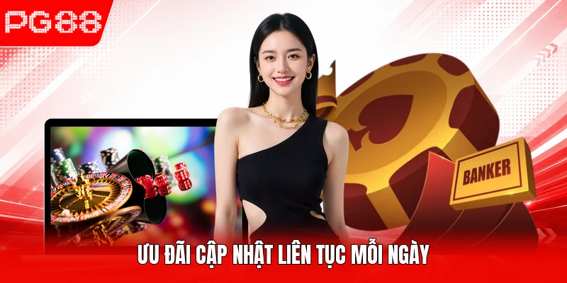 Ưu đãi cập nhật liên tục mỗi ngày