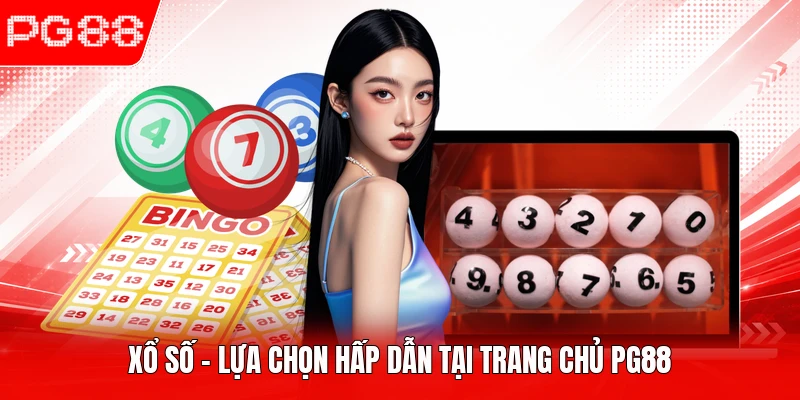 Xổ số - Lựa chọn hấp dẫn có ở PG88