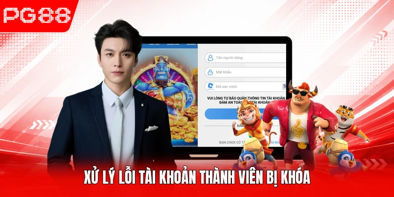 Xử lý lỗi tài khoản thành viên bị khóa