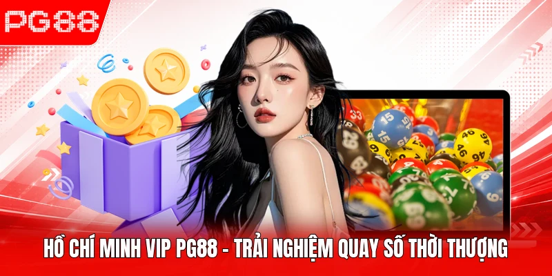 Hồ Chí Minh Vip PG88
